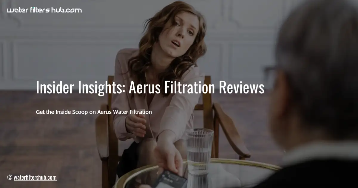 Insider Insights: Aerus Filtration Reviews