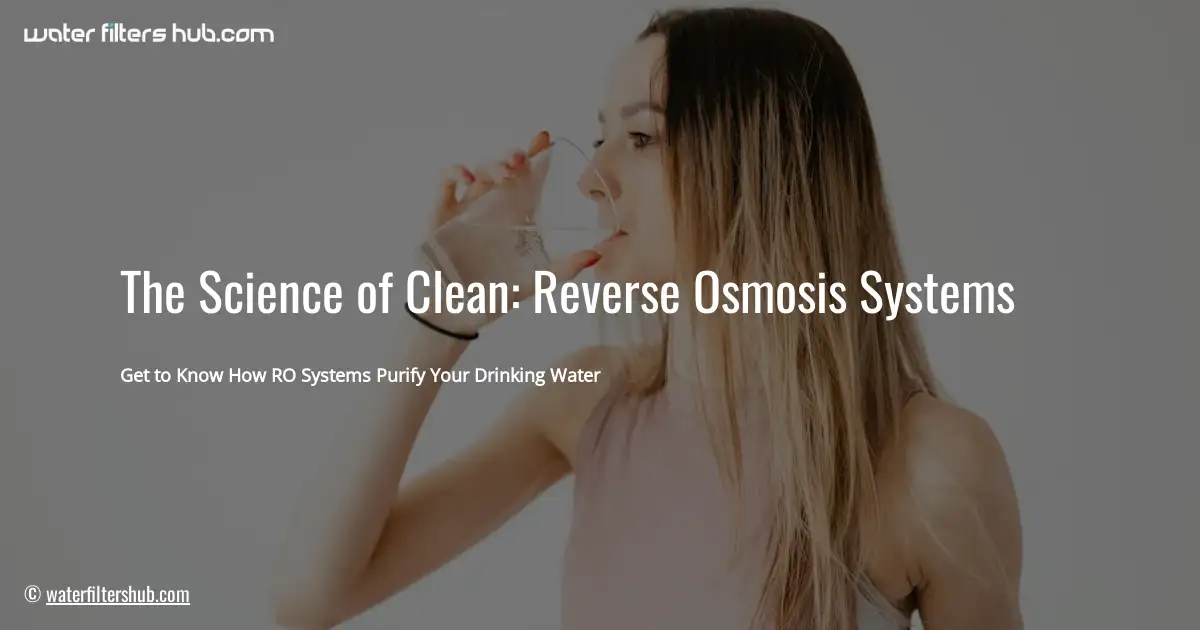The Science of Clean: Reverse Osmosis Systems